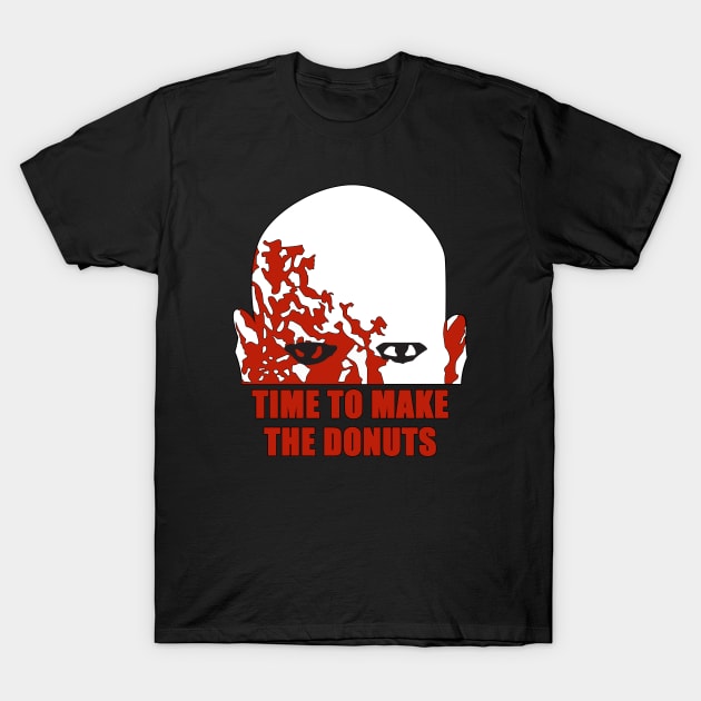 Time To Make The Donuts T-Shirt by HellraiserDesigns